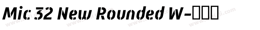 Mic 32 New Rounded W字体转换